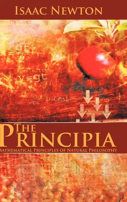 The Principia: Mathematical Principles of Natural Philosophy - Hardcover