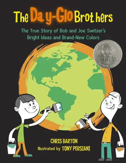 The Day-Glo Brothers: The True Story of Bob and Joe Switzer's Bright Ideas and Brand-New Colors - Hardcover