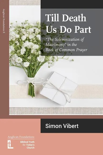 Till Death Us Do Part: "The Solemnization of Matrimony" in the Book of Common Prayer - Paperback