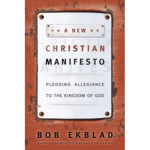 A New Christian Manifesto: Pledging Allegiance to the Kingdom of God - Paperback