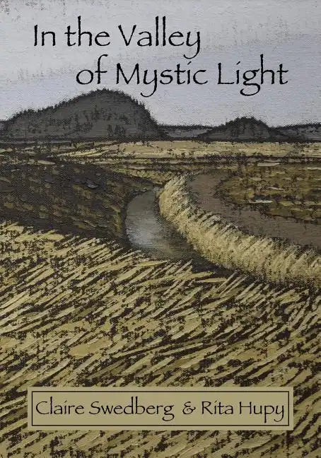 In the Valley of Mystic Light: An Oral History of the Skagit Valley Arts Scene - Paperback