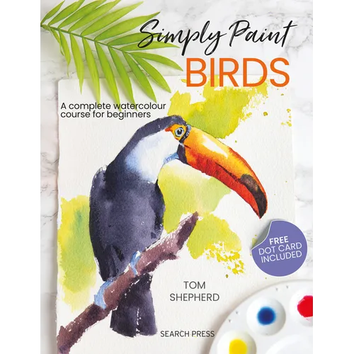 Simply Paint Birds: A Complete Watercolour Course for Beginners - Paperback