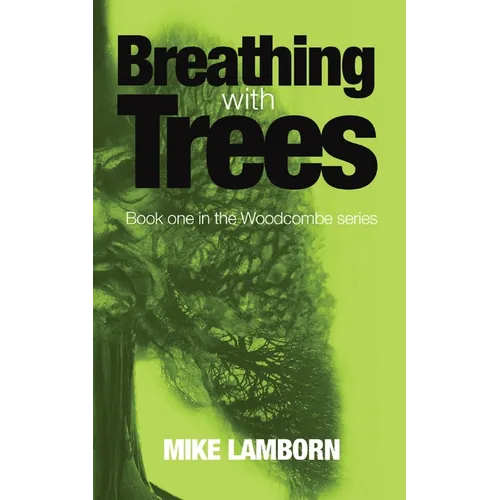 Breathing With Trees: Book one in the Woodcoombe series - Paperback