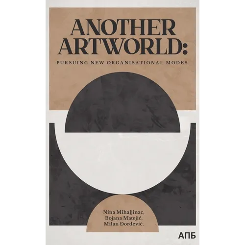Another Artworld: Pursuing New Organisational Modes - Hardcover