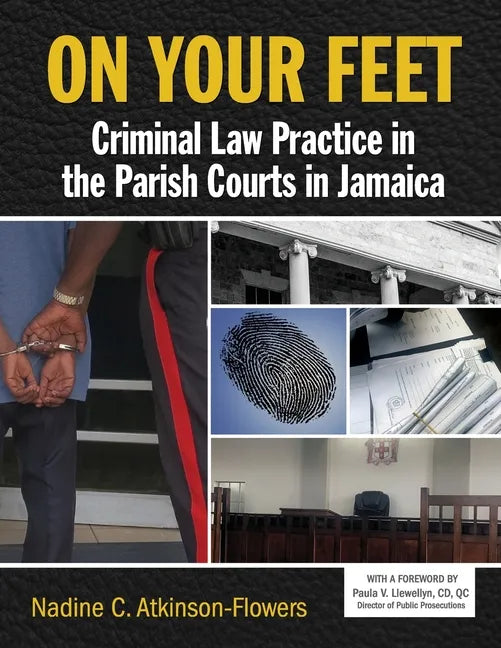 On Your Feet: Criminal Law Practice in the Parish Courts in Jamaica - Paperback