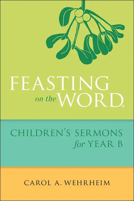 Feasting on the Word Children's Sermons for Year B - Paperback