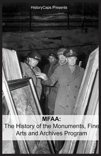 Mfaa: The History of the Monuments, Fine Arts and Archives Program (Also Known as Monuments Men) - Paperback