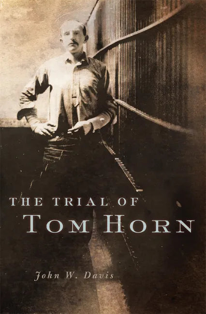The Trial of Tom Horn - Paperback