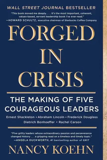 Forged in Crisis: The Making of Five Courageous Leaders - Paperback