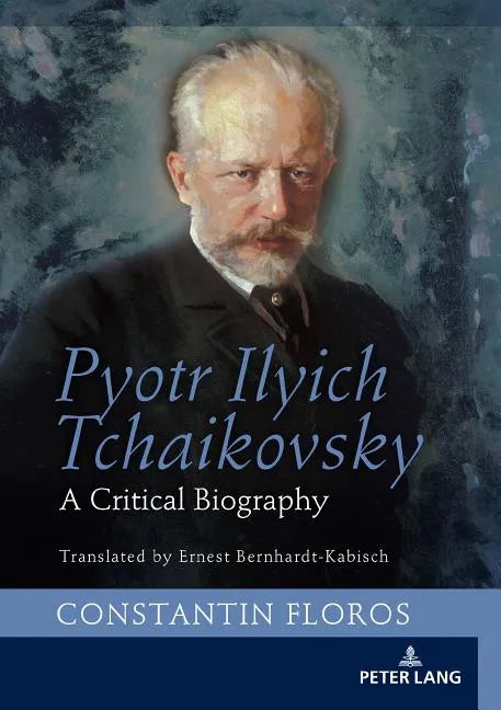 Pyotr Ilyich Tchaikovsky: A Critical Biography - Hardcover