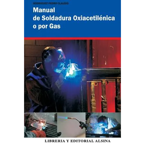 Manual de Soldadura Oxiacetilenica o Por Gas - Paperback