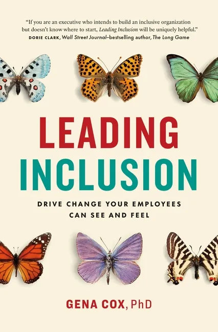 Leading Inclusion: Drive Change Your Employees Can See and Feel - Hardcover