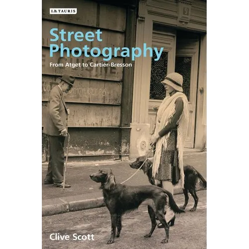 Street Photography: From Brassai to Cartier-Bresson - Paperback
