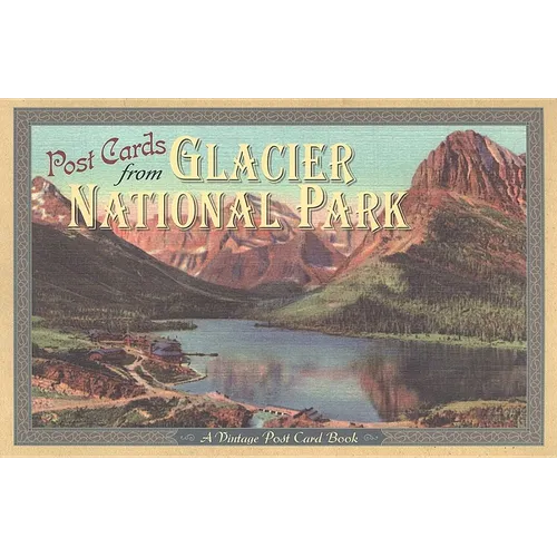 Post Cards from Glacier National Park: A Vintage Post Card Book - Novelty