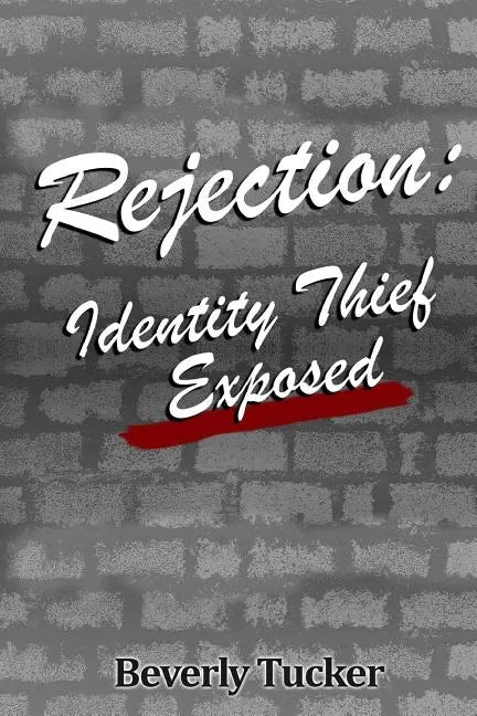 Rejection: Identity Thief Exposed - Paperback