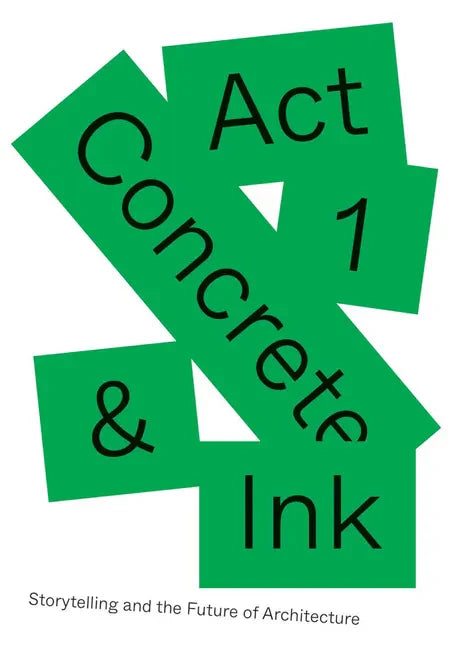 Concrete and Ink: Storytelling and the Future of Architecture - Paperback
