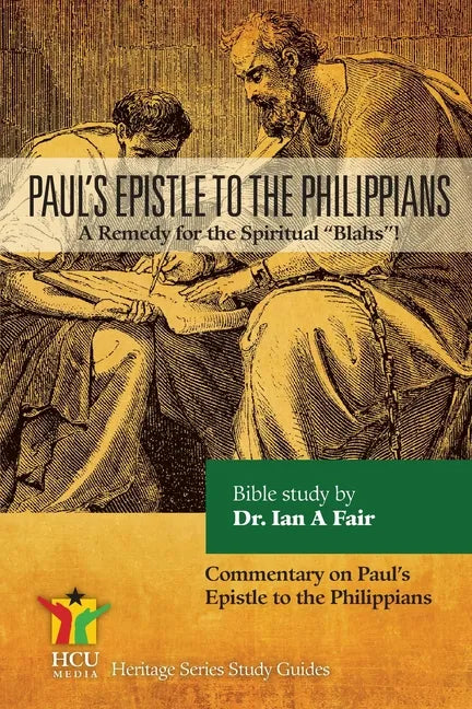 Paul's Epistle to the Philippians: A Remedy for the Spiritual Blahs! - Paperback