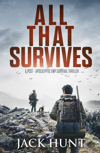 All That Survives: A Post-Apocalyptic EMP Survival Thriller - Paperback