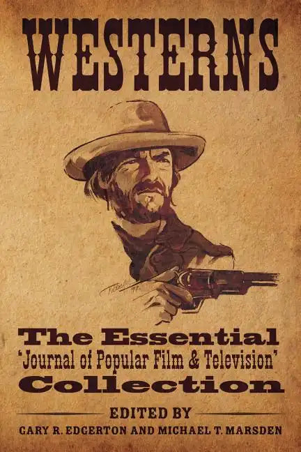 Westerns: The Essential 'Journal of Popular Film and Television' Collection - Paperback