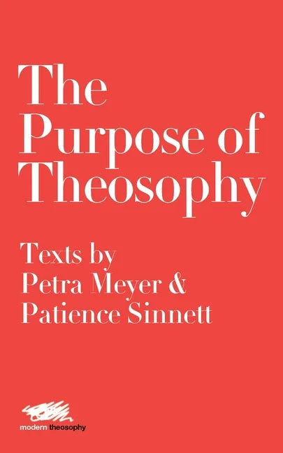 The Purpose of Theosophy: Texts by Petra Meyer and Patience Sinnett - Paperback