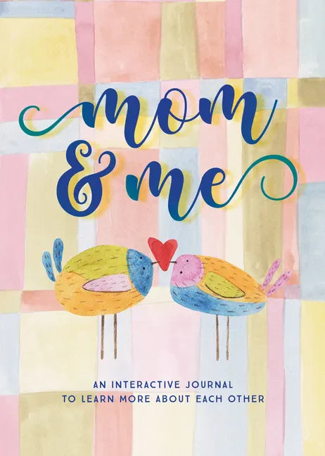 Mom & Me - Second Edition: An Interactive Journal to Learn More about Each Other - Paperback