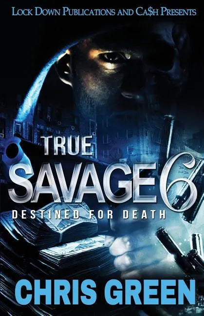 True Savage 6: Destined for Death - Paperback