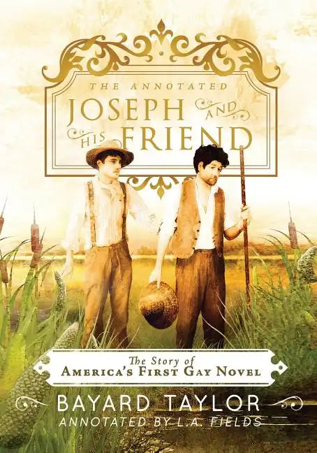 The Annotated Joseph and His Friend: The Story of the America's First Gay Novel - Paperback