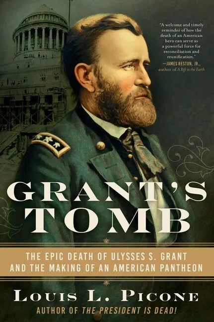 Grant's Tomb: The Epic Death of Ulysses S. Grant and the Making of an American Pantheon - Hardcover