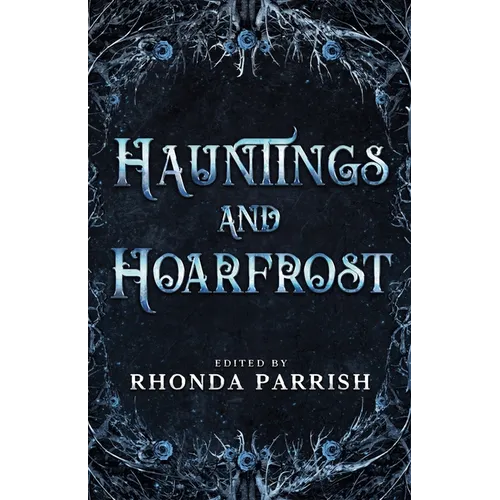 Hauntings and Hoarfrost - Paperback