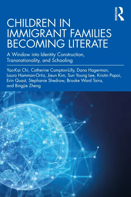 Children in Immigrant Families Becoming Literate: A Window Into Identity Construction, Transnationality, and Schooling - Paperback