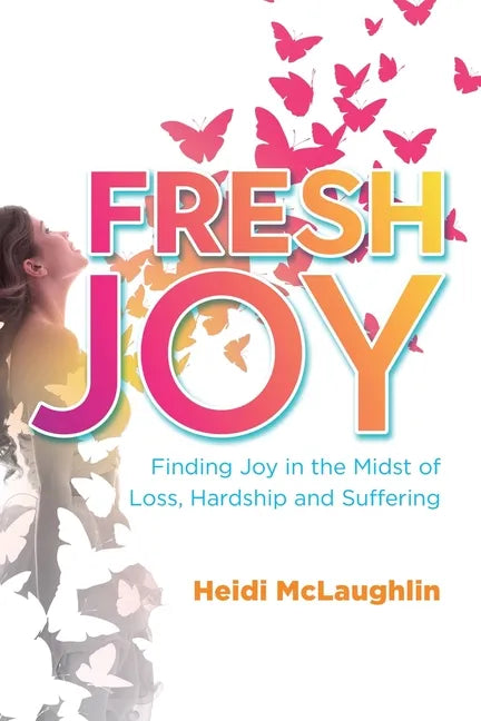 Fresh Joy:: Finding Joy in the Midst of Loss, Hardship and Suffering (Marina Hofman Willard) - Paperback