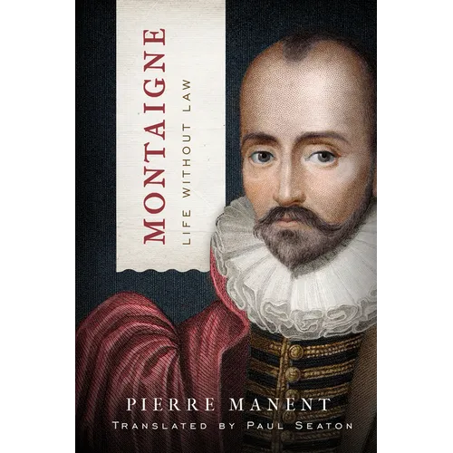 Montaigne: Life Without Law - Paperback