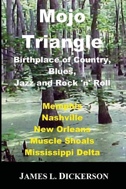 Mojo Triangle: Birthplace of Country, Blues, Jazz and Rock 'n' Roll - Paperback