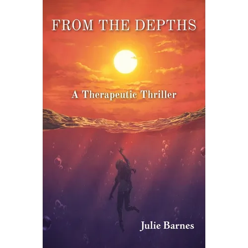From the Depths: A Therapeutic Thriller - Paperback