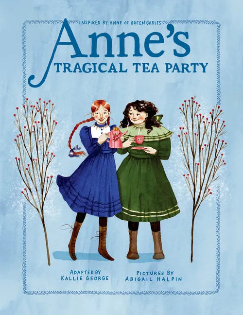Anne's Tragical Tea Party: Inspired by Anne of Green Gables - Paperback