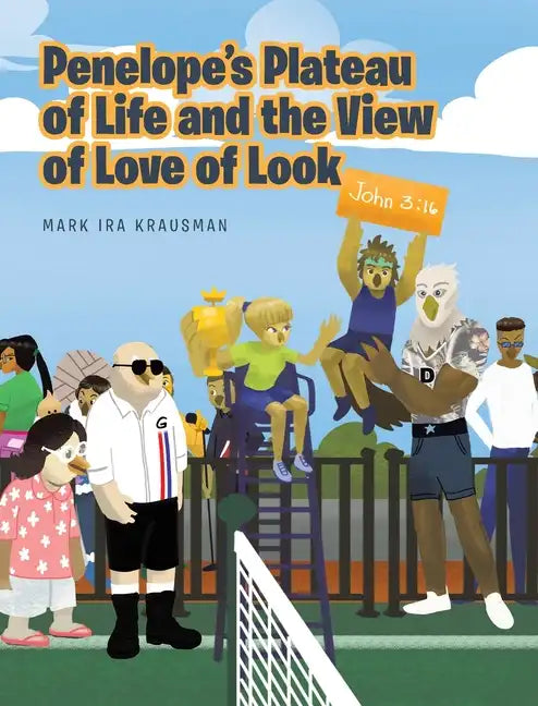 Penelope's Plateau of Life and the View of Love of Look - Hardcover
