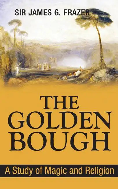 The Golden Bough: A Study of Magic and Religion - Hardcover