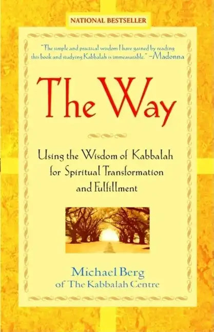 The Way: Using the Wisdom of Kabbalah for Spiritual Transformation and Fulfillment - Hardcover