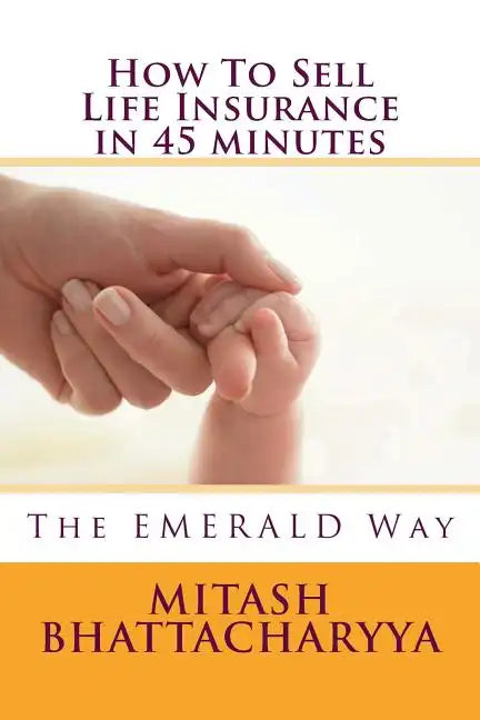 How to Sell Life Insurance in 45 Minutes - Paperback