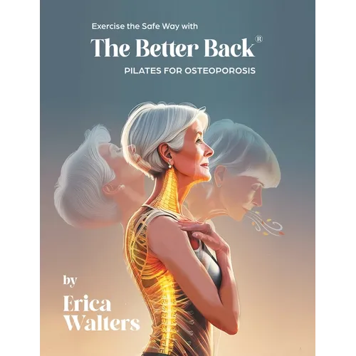 Exercise the Safe Way with The Better Back(R) - Paperback