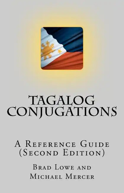 Tagalog Conjugations: A Reference Guide (Second Edition) - Paperback