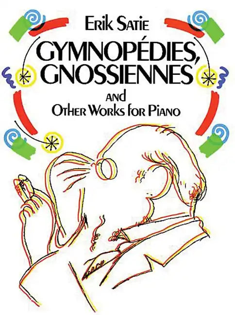 Gymnopédies, Gnossiennes and Other Works for Piano - Paperback