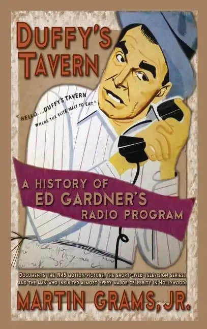 Duffy's Tavern: A History of Ed Gardner's Radio Program (hardback) - Hardcover