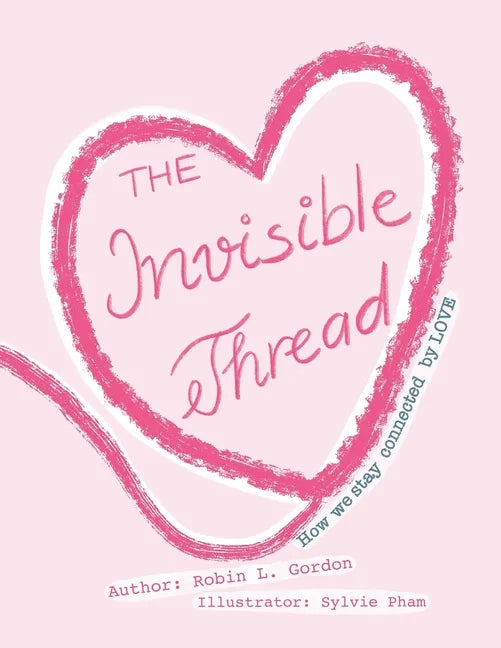 The Invisible Thread: How we stay Connected by LOVE - Paperback