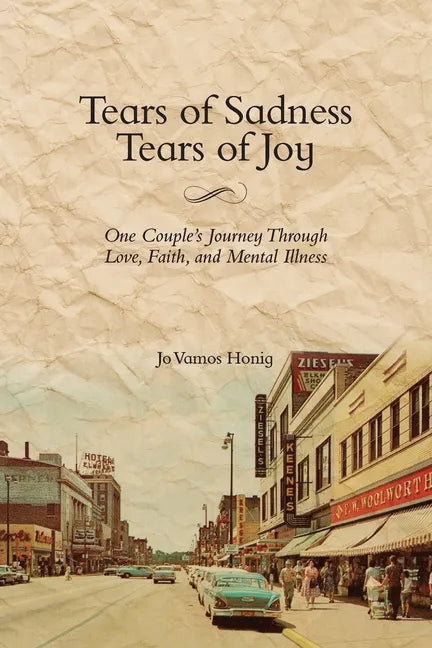 Tears of Sadness, Tears of Joy: One Couple's Journey Through Love, Faith, and Mental Illness - Paperback