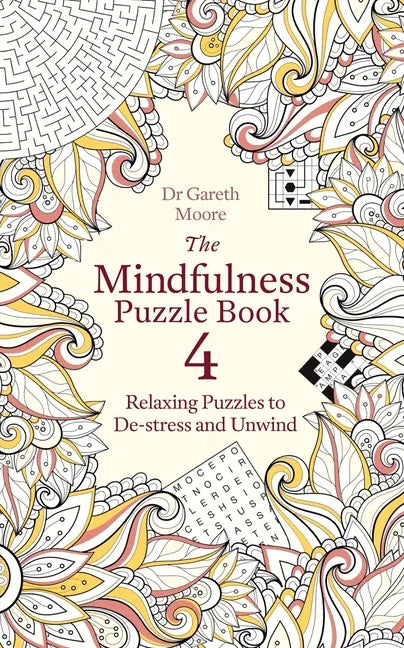 The Mindfulness Puzzle Book 4: Relaxing Puzzles to De-Stress and Unwind - Paperback