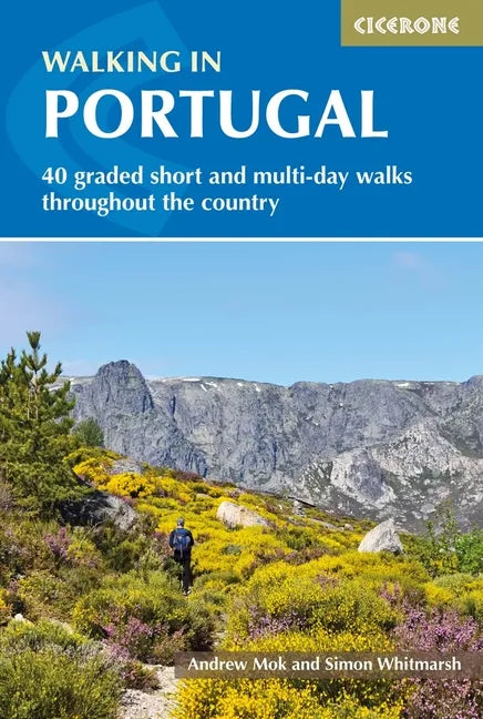 Walking in Portugal: 40 Graded Short and Multi-Day Walks Throughout the Country - Paperback