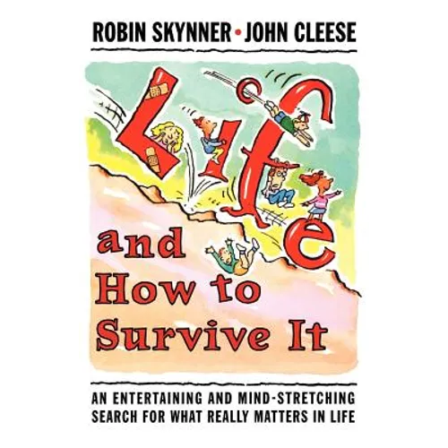Life and How to Survive It: An Entertaining and Mind-Stretching Search for What Really Matters in Life - Paperback