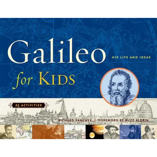 Galileo for Kids: His Life and Ideas, 25 Activities Volume 17 - Paperback