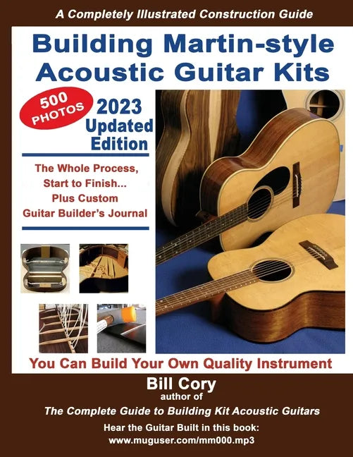 Building Martin-style Acoustic Guitar Kits: A Completely Illustrated Guitar Building Manual - Paperback